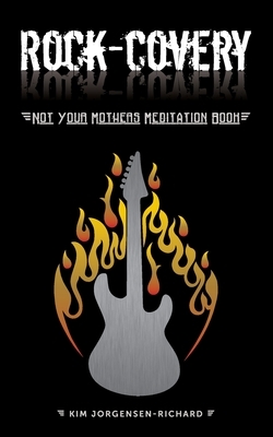 Rock-covery: Not Your Mother's Meditation Book