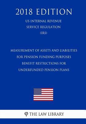 Measurement of Assets and Liabilities for Pension Funding Purposes - Benefit Restrictions for Underfunded Pension Plans (US Internal Revenue Service R