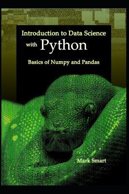 Introduction to Data Science with Python: Basics of Numpy and Pandas