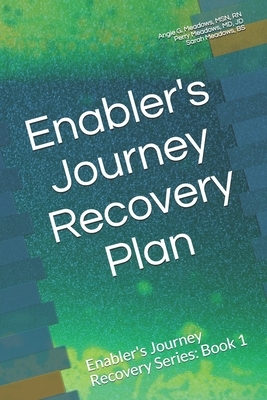 Enabler's Journey Recovery Plan: Enabler's Journey Recovery Series: Book 1