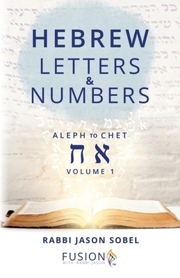Hebrew Letters and Numbers Volume 1: Aleph to Chet