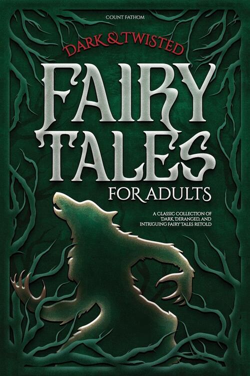 Dark & Twisted Fairy Tales for Adults