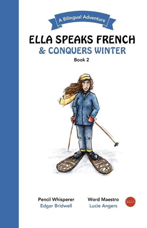 Ella Speaks French & Conquers Winter