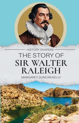 The Story of Sir Walter Raleigh