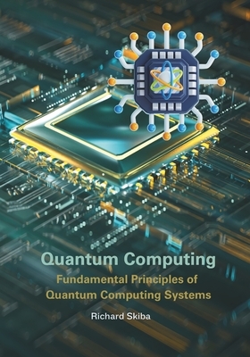 Quantum Computing: Fundamental Principles of Quantum Computing Systems