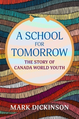 A School for Tomorrow: The Story of Canada World Youth