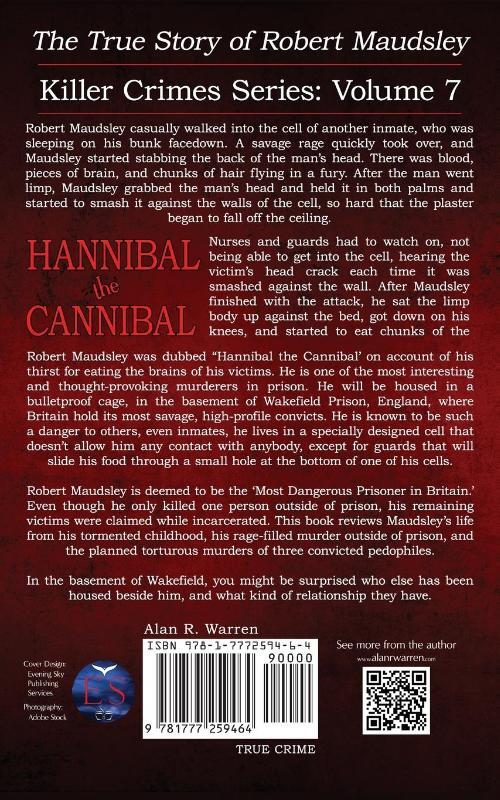 Hannibal the Cannibal; The True Story of Robert Maudsley