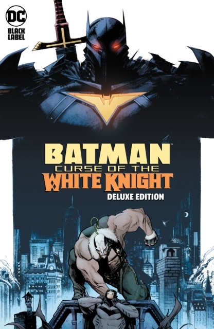 Batman: Curse of the White Knight The Deluxe Edition