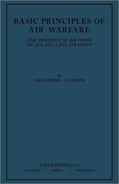 Basic Principles of Air Warfare (The Influence of Air Power on Sea and Land Strategy) (1927)