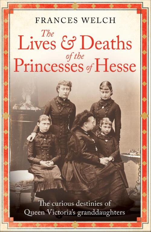 The Lives and Deaths of the Princesses of Hesse