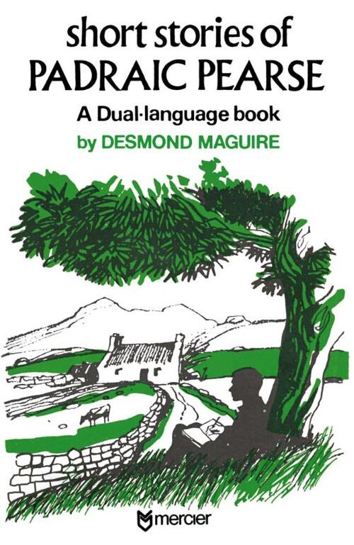 Short Stories of Padraig Pearse: The Easter Rising Hero of 1916