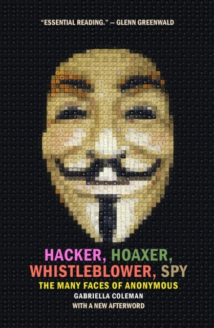 Hacker, Hoaxer, Whistleblower, Spy