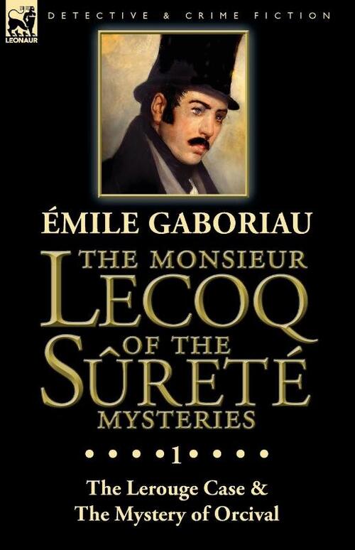 The Monsieur Lecoq of the Surete Mysteries