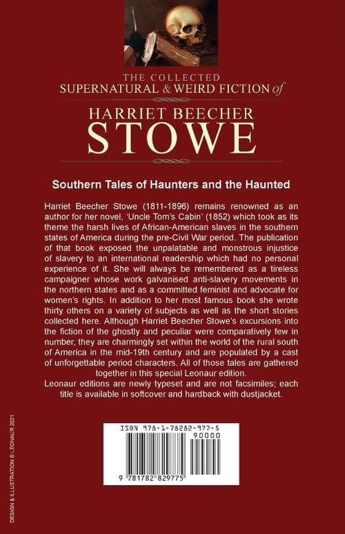 The Collected Supernatural and Weird Fiction of Harriet Beecher Stowe