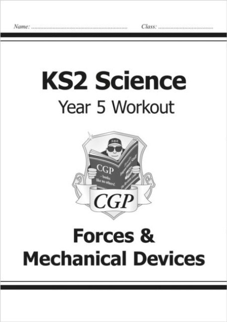 KS2 Science Year 5 Workout: Forces & Mechanical Devices, CGP Books
