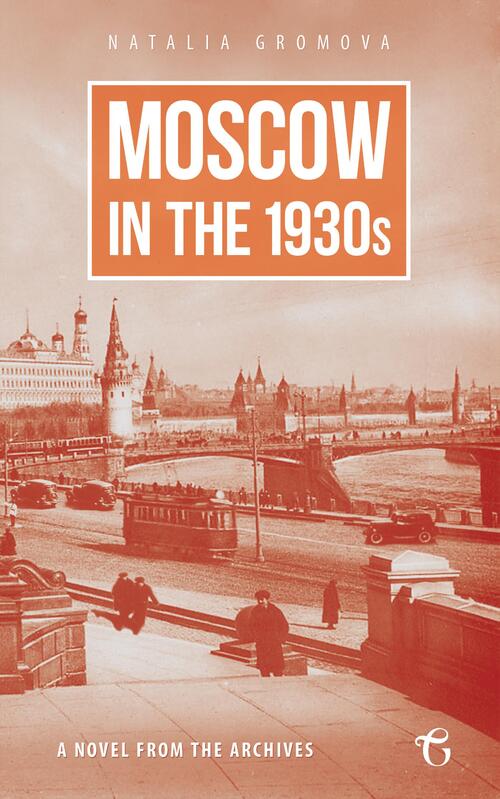 Moscow in the 1930s – A Novel from the Archives