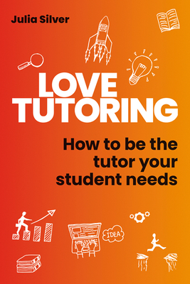 Love Tutoring: Be the Tutor Your Student Needs