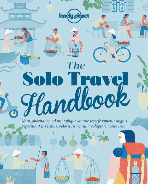 Lonely Planet The Solo Travel Handbook