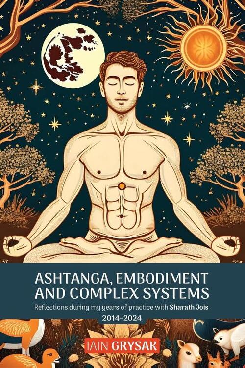 Ashtanga, Embodiment and Complex Systems