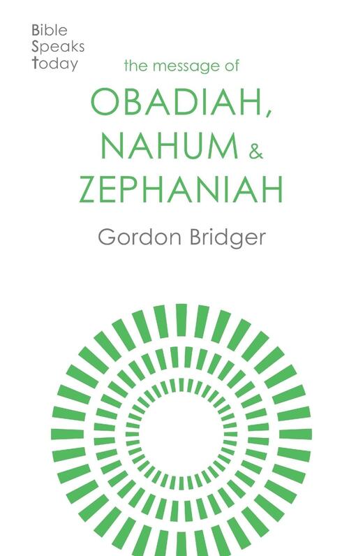 The Message of Obadiah, Nahum and Zephaniah