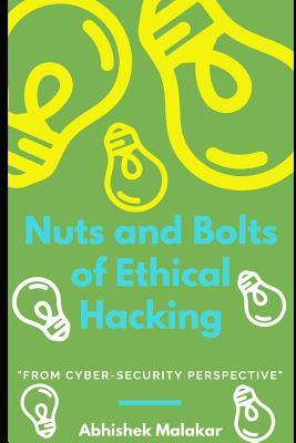 Nuts and Bolts of Ethical Hacking: Basics of Cyber Security