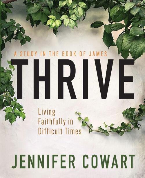 Thrive Women's Bible Study Participant Workbook: Living Faithfully in Difficult Times