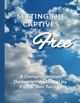 Setting the Captives Free: Deliverance Manual