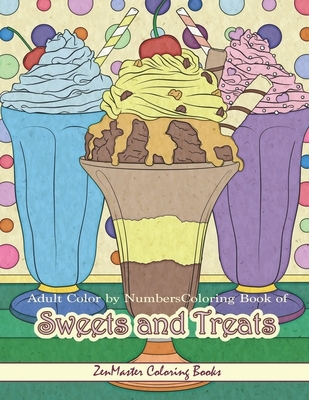 Adult Color By Numbers Coloring Book of Sweets and Treats