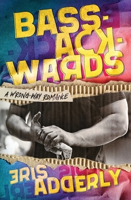 Bass-Ackwards: A Wrong-Way Romance