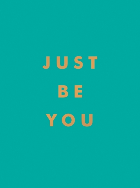 Just Be You