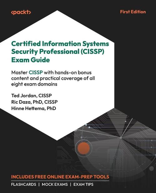Certified Information Systems Security Professional (CISSP) Exam Guide
