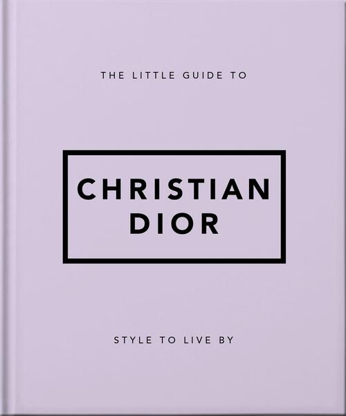 The Little Guide to Christian Dior