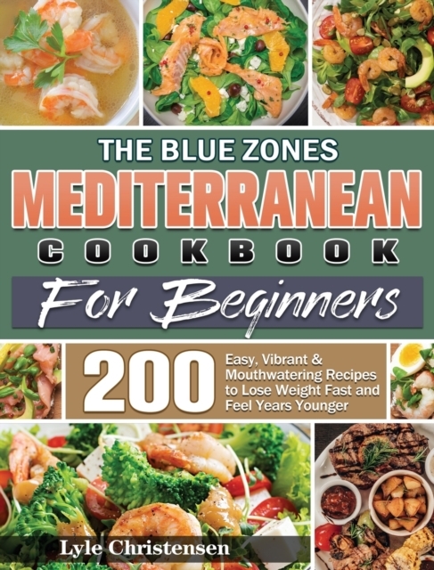 The Blue Zones Mediterranean Diet Cookbook for Beginners
