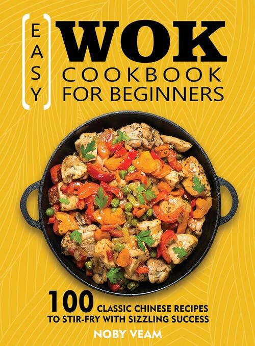 Easy Wok Cookbook for Beginners