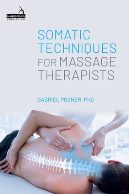 Somatic Techniques for Massage Therapists