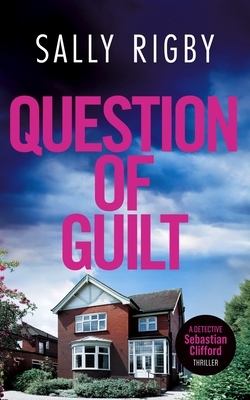 Question of Guilt: A Midlands Crime Thriller