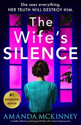 The Wife's Silence: A Completely Addictive Psychological Thriller with a Heart-Stopping Twist