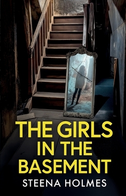 The Girls In The Basement: A totally addictive psychological thriller full of shocking twists