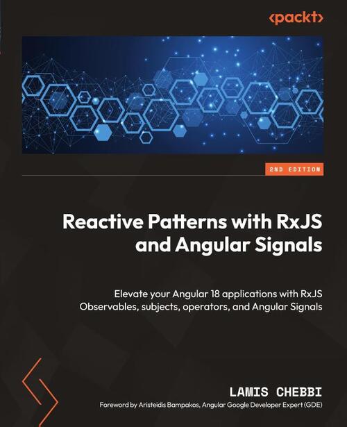 Reactive Patterns with RxJS and Angular Signals - Second Edition