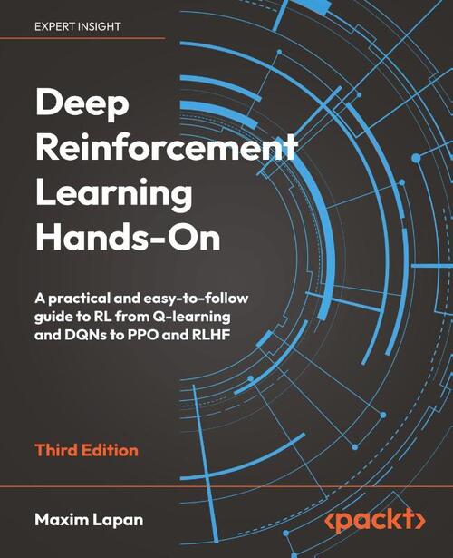 Deep Reinforcement Learning Hands-On - Third Edition