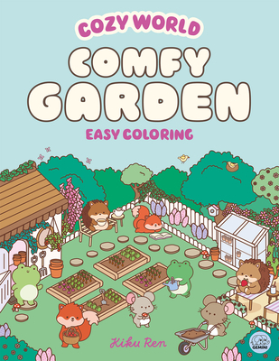 Cozy World Comfy Garden: Easy Coloring for Teens, Young Adults, and Adults