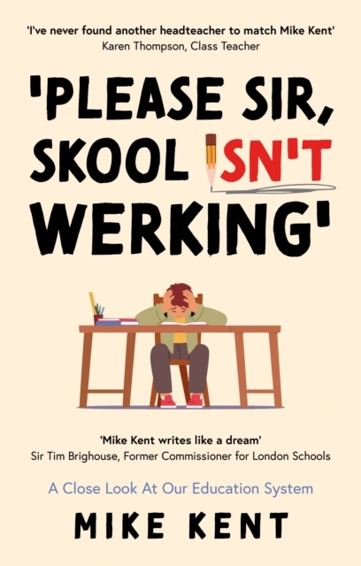 Please Sir, Skool Isn't Werking'