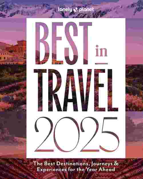 Lonely Planet Best in Travel 2025