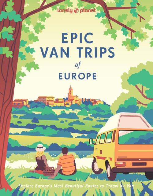 Lonely Planet Epic Van Trips of Europe