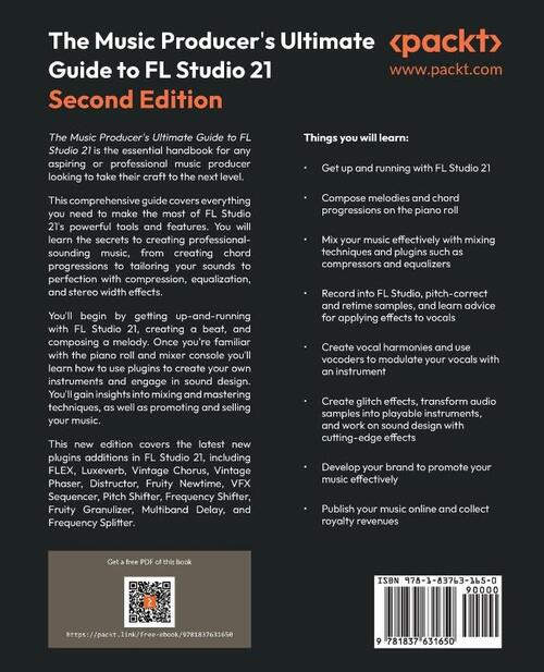 The Music Producer's Ultimate Guide to FL Studio 21 - Second Edition