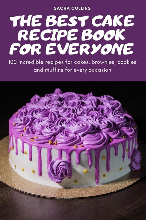 The Best Cake Recipe Book for Everyone