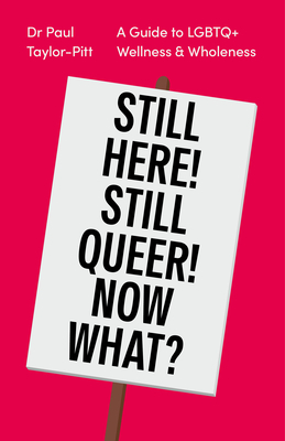 Still Here! Still Queer! Now What?