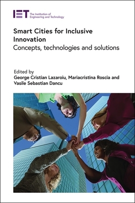 Smart Cities for Inclusive Innovation: Concepts, Technologies and Solutions