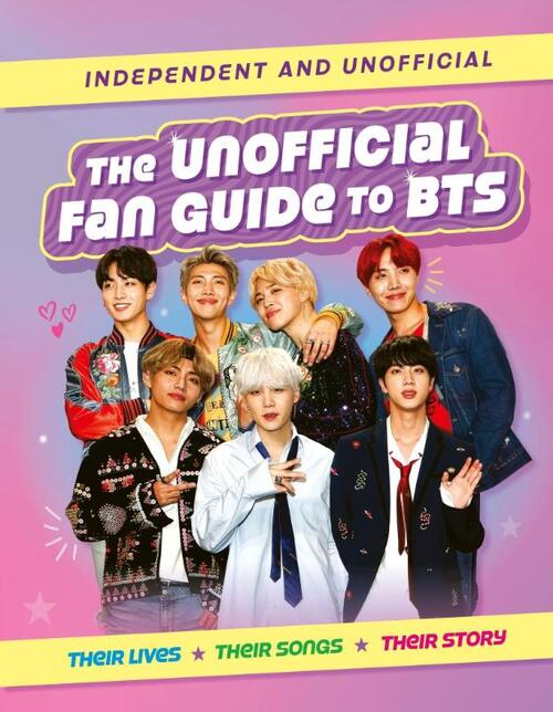 The Unofficial Fan Guide to BTS