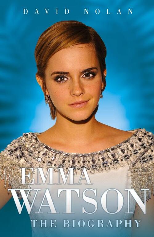 Emma Watson - the Biography